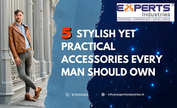 5 Stylish yet practical accessories every man should own